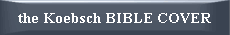 the Koebsch BIBLE COVER
